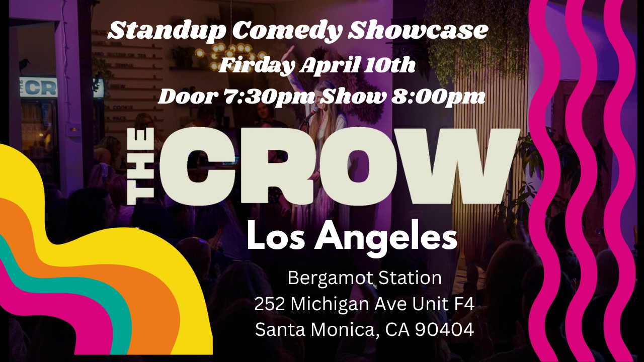 LOS ANGELES - SHOWCASE - CROW COMEDY CLUB SANTA MONICA