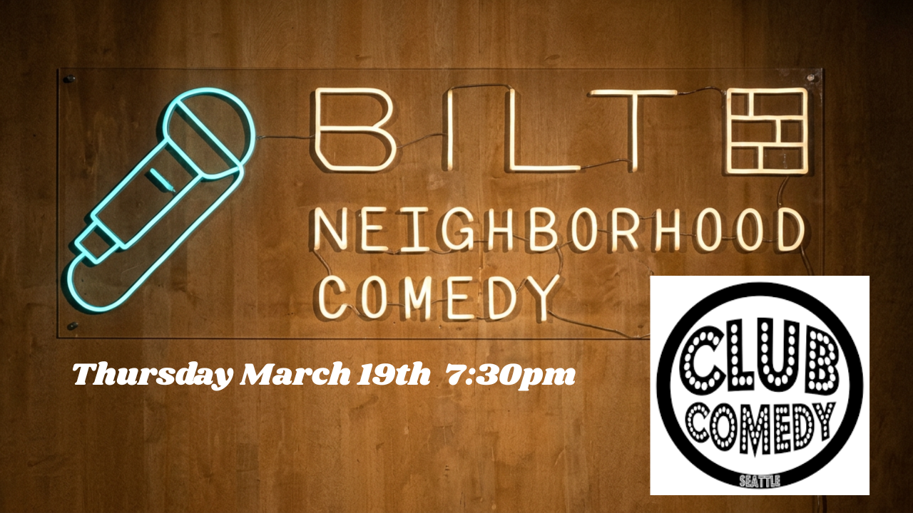 SEATTLE - PRIVATE EVENT BILT SHOW - CLUB COMEDY