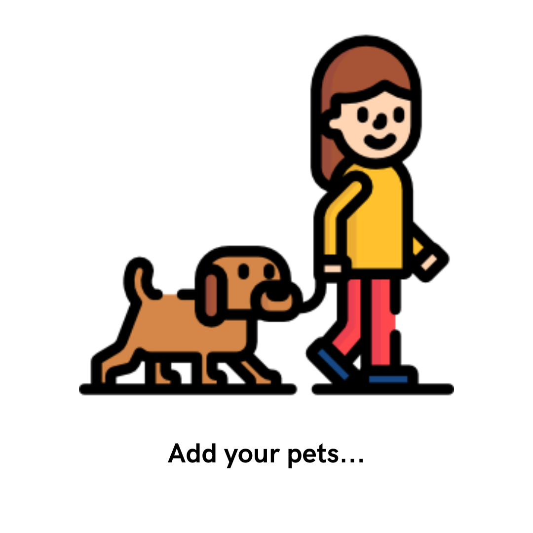 Illustration of a person walking a dog with text "Add your pets..."