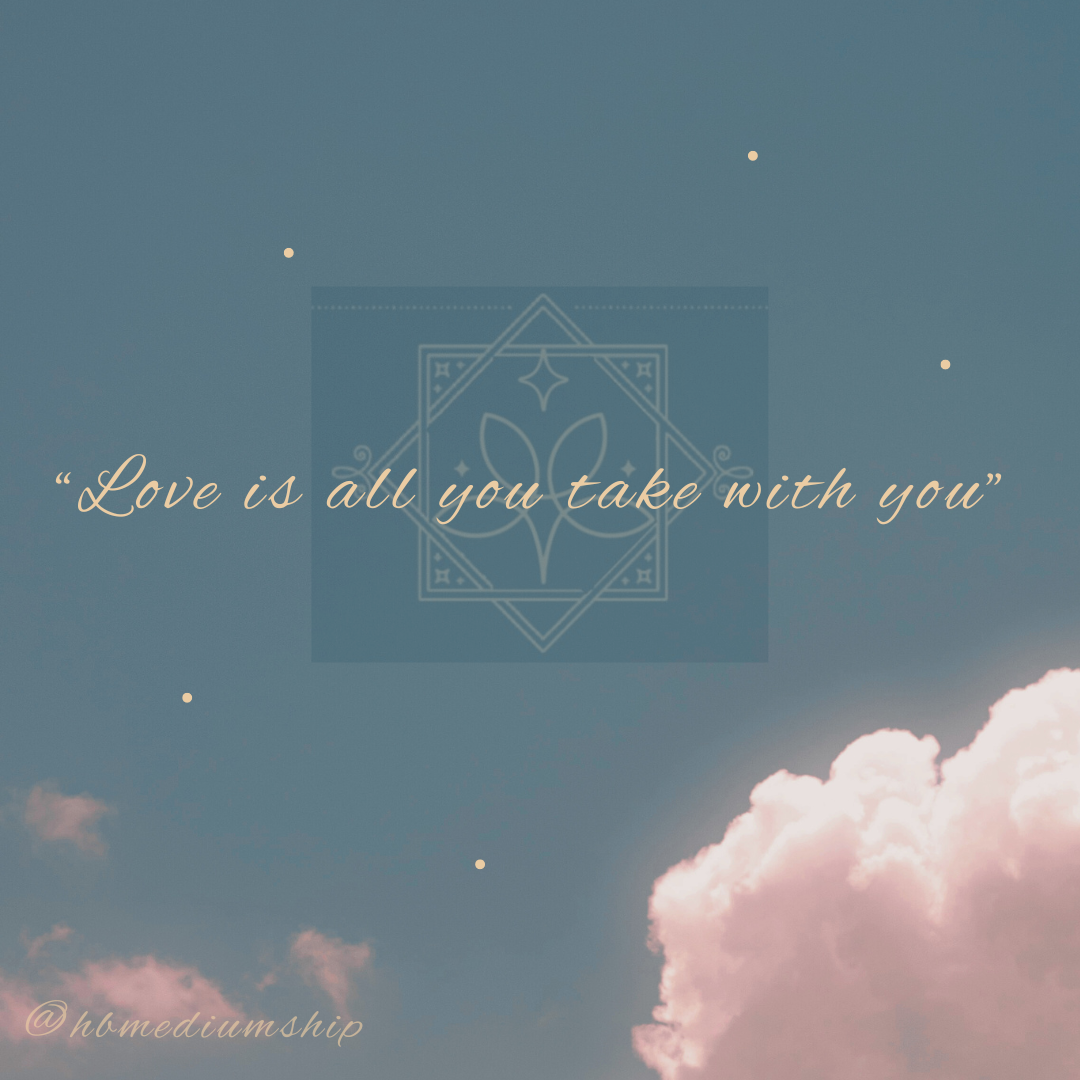 “Love is all you take with you”.png