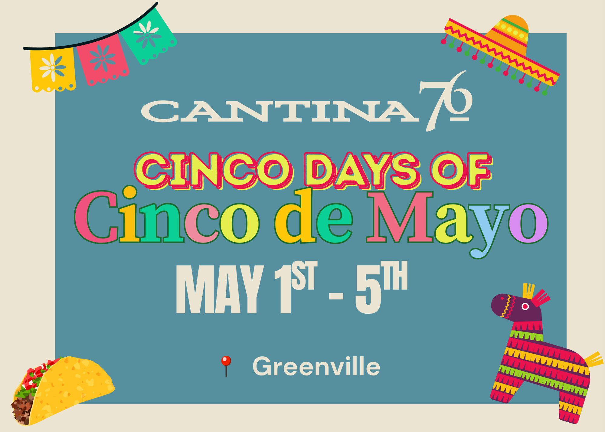🎉 Cinco Days of Cinco de Mayo - Greenville