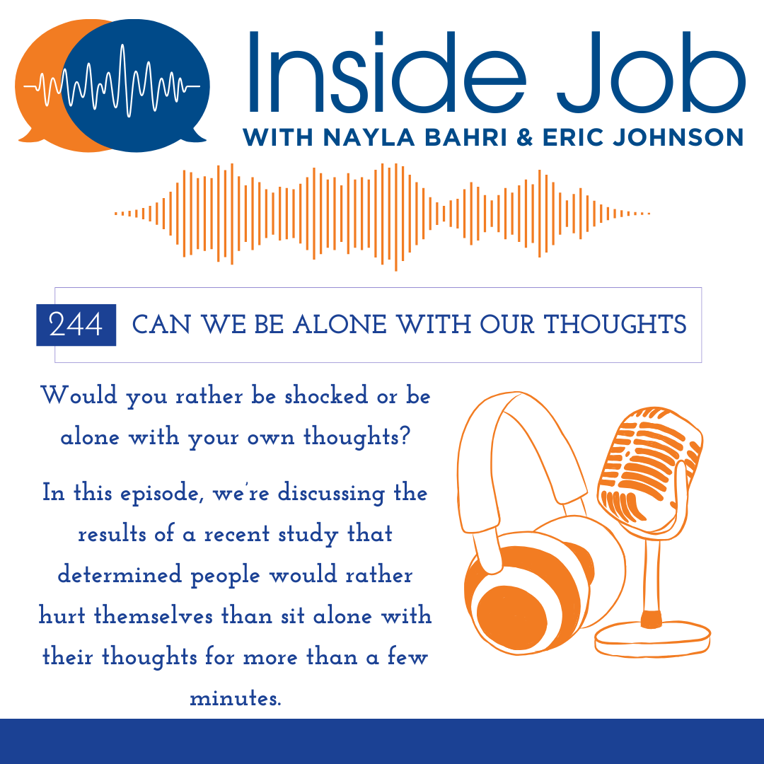 Episode 244: Can We Be Alone With Our Thoughts