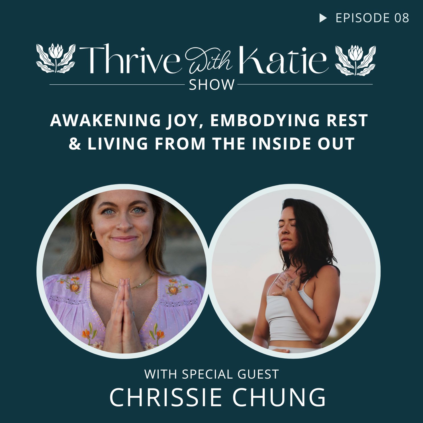 Awakening Joy, Embodying Rest &amp; Living from the Inside Out with Chrissi Chung