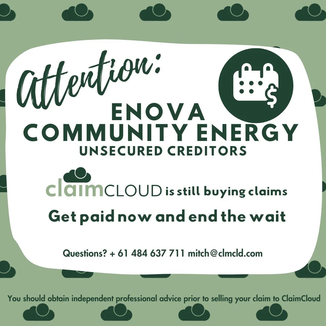 CLAIMCLOUD is still buying unsecured creditor claims of ENOVA COMMUNITY ENERGY.
An interim distribution was made back in May 2024.
Timing &amp; return of any future payment remains uncertain.
Contact us for a price &amp; end the wait today. 

QUESTIO