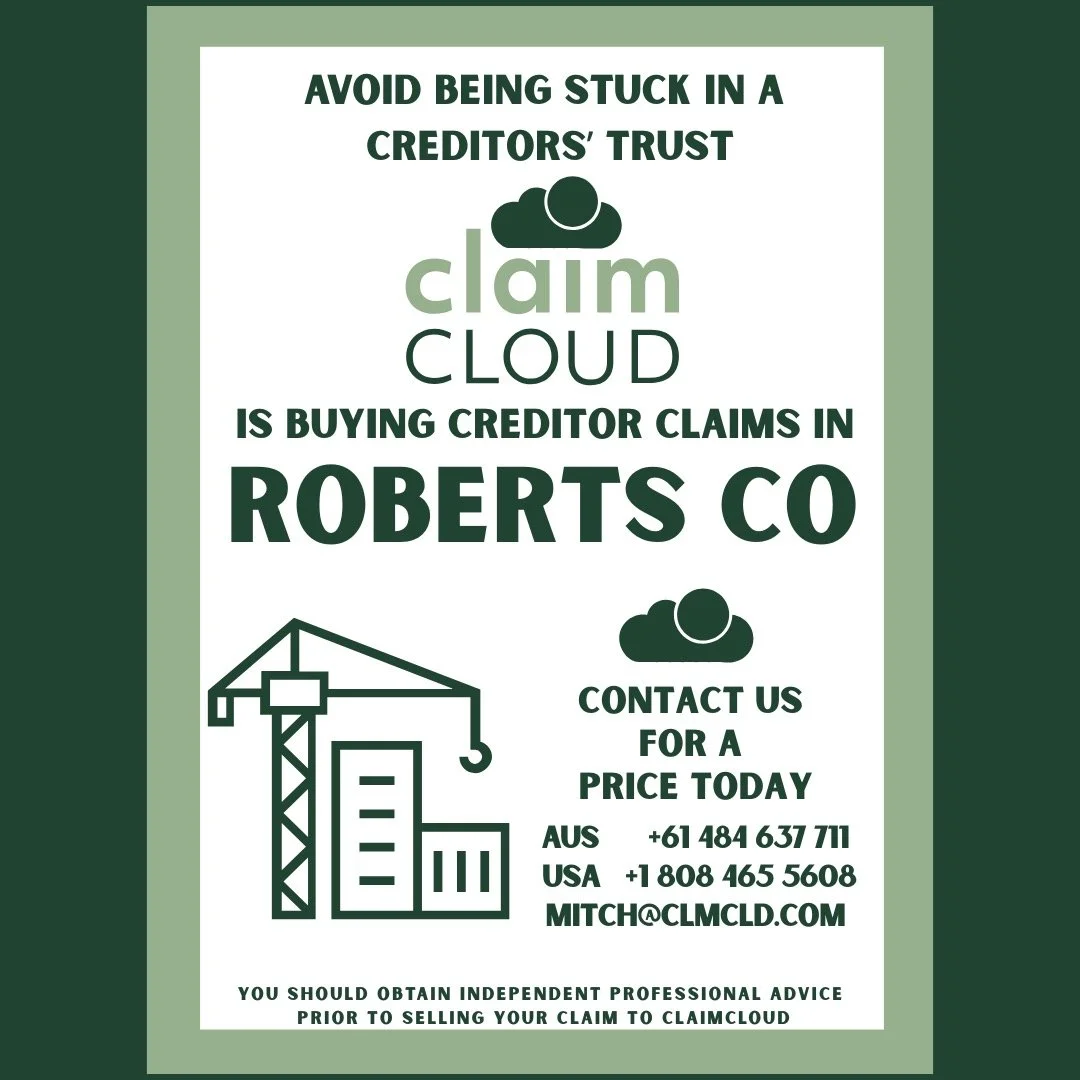 CLAIMCLOUD is buying creditor claims in:
ROBERTS CO (NSW) PTY LTD
ROBERTS CO (WA) PTY LTD 
ROBERTS CO MANAGEMENT SERVICES PTY LTD 
 
There is an alternative to being stuck in a creditors&rsquo; trust &ndash; sell to CLAIMCLOUD!

For more info, includ
