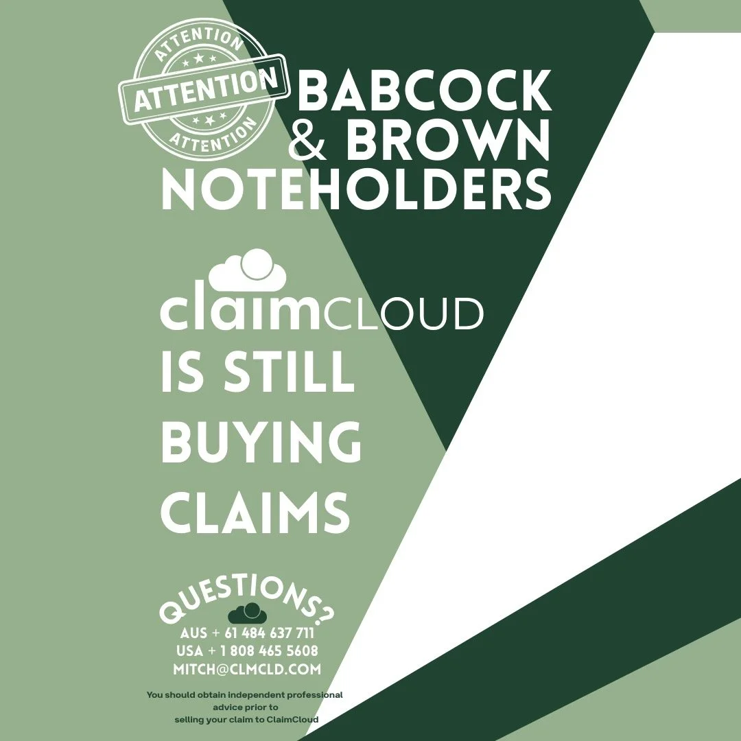 Don&rsquo;t forget that CLAIMCLOUD is still buying the claims of BABCOCK &amp; BROWN subordinated noteholders.

You&rsquo;ve been waiting for a conclusion since 2009. You can end it now by selling to ClaimCloud.

Contact us for current pricing
AUS + 