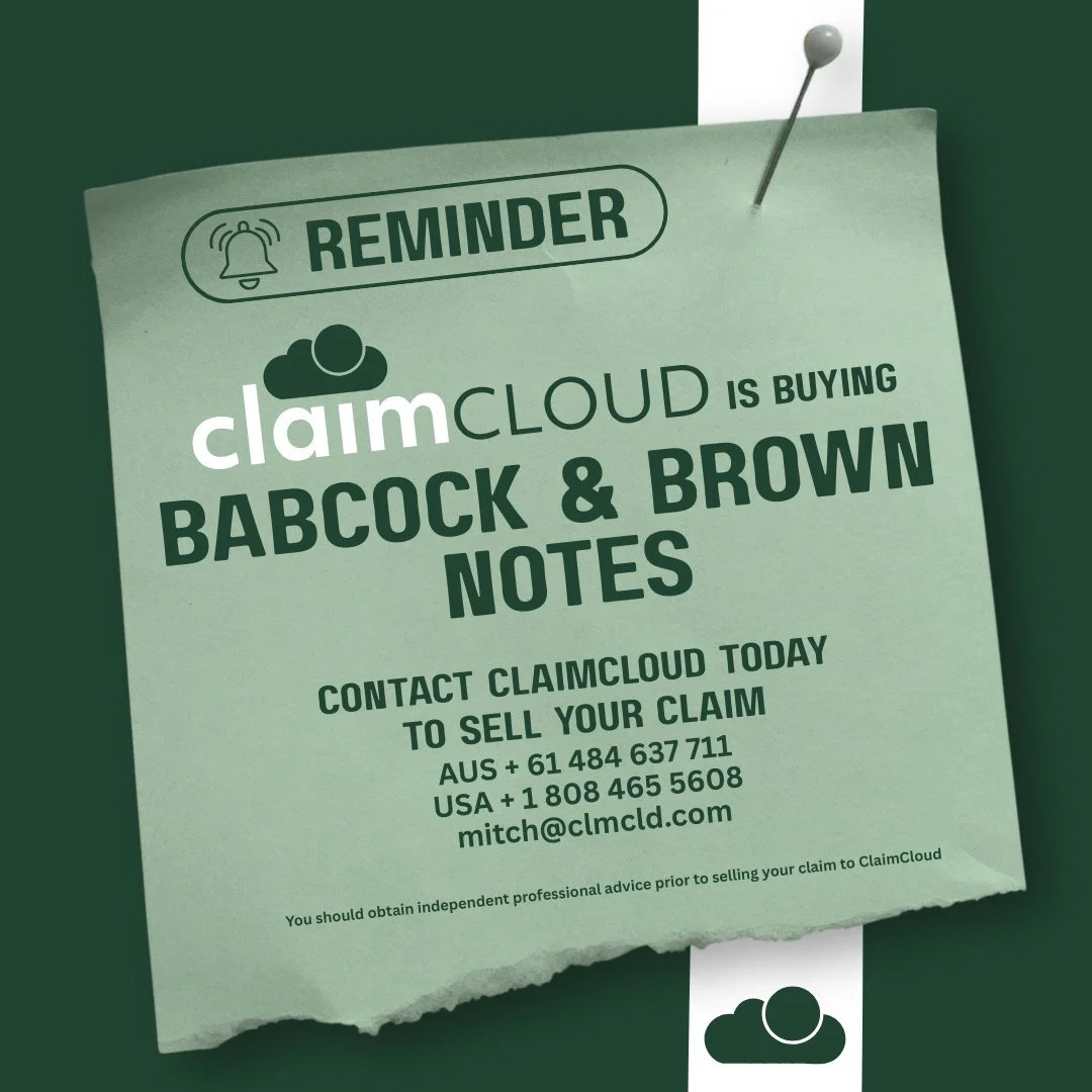 Although some progress was made in 2025, the Babcock &amp; Brown insolvency is yet to be resolved. 

It has been 16 years of litigation and uncertainty.

A final distribution date is yet to be announced.

CLAIMCLOUD is still buying the claims of BABC