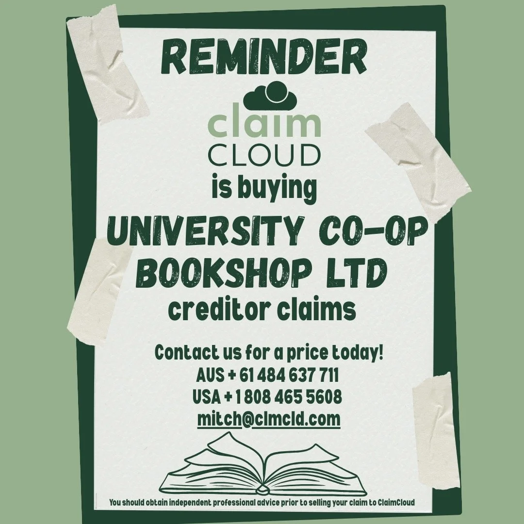 A friendly reminder that CLAIMCLOUD is buying UNIVERSITY CO-OPERATIVE BOOKSHOP LTD creditor claims

Contact us today for our latest pricing
AUS + 61 484 637 711 
USA + 1 808 465 5608 
mitch@clmcld.com

🧐 Any information provided by ClaimCloud is not