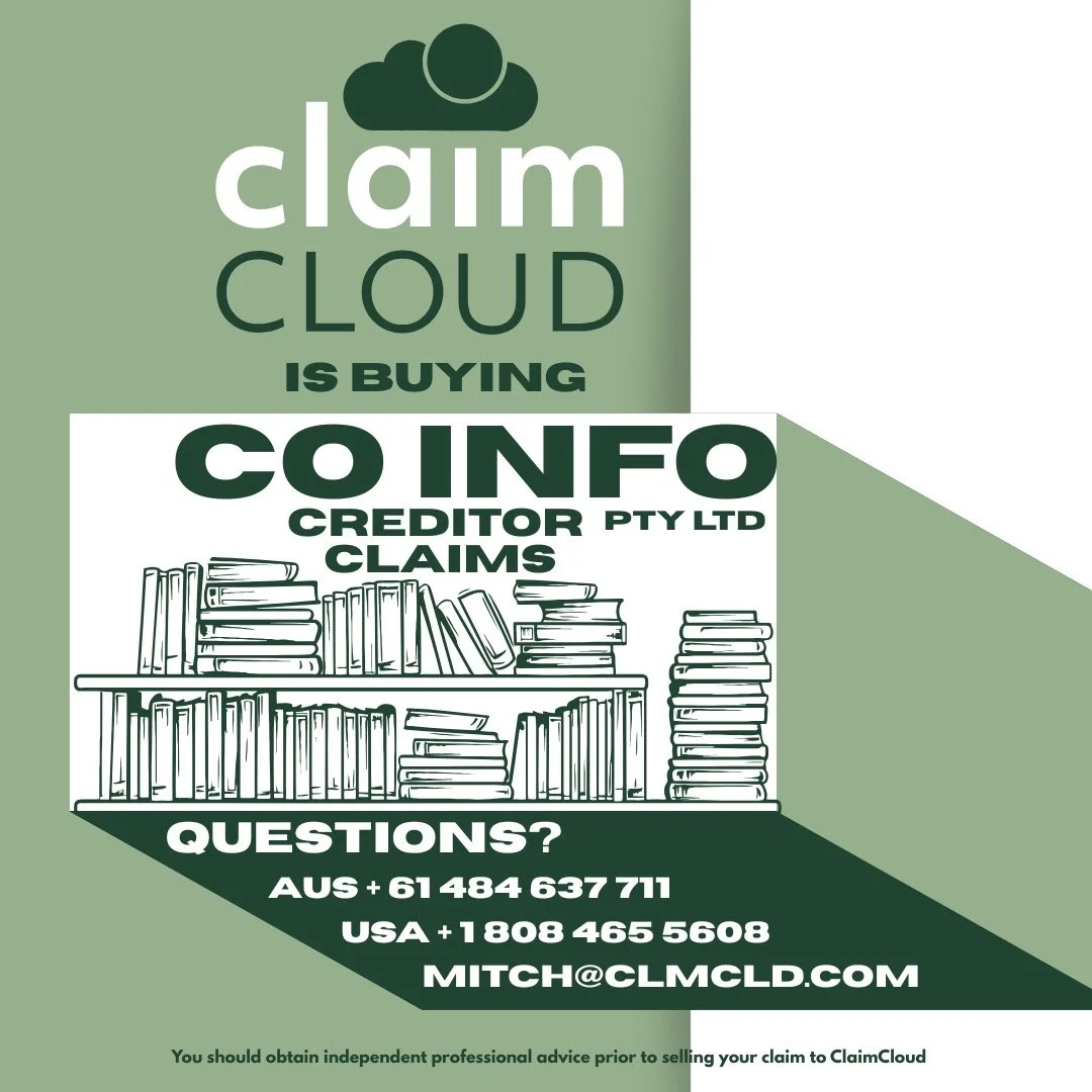 Are you a creditor of Co Info Pty Ltd (in liq)?

CLAIMCLOUD is buying claims.
Pricing is available now.

Want to know more?
AUS + 61 484 637 711 
USA + 1 808 465 5608 
mitch@clmcld.com

🧐 Any information provided by ClaimCloud is not intended to con