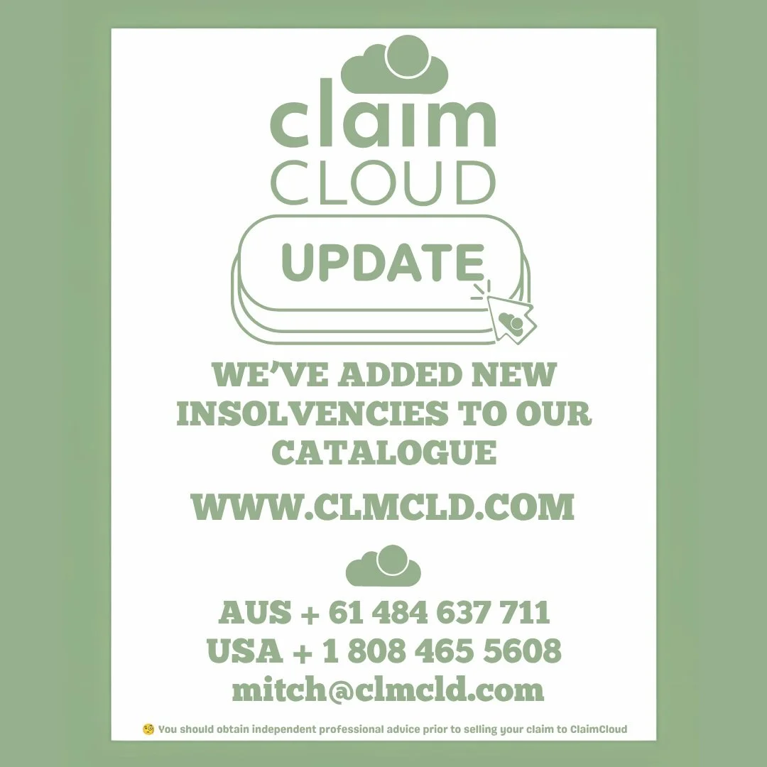 We have updated the list of insolvencies that we are actively buying. 

Contact us for more info or visit our website to check it out.

If your insolvency isn&rsquo;t included, feel free to give ClaimCloud a call to discuss. 

AUS + 61 484 637 711 
U