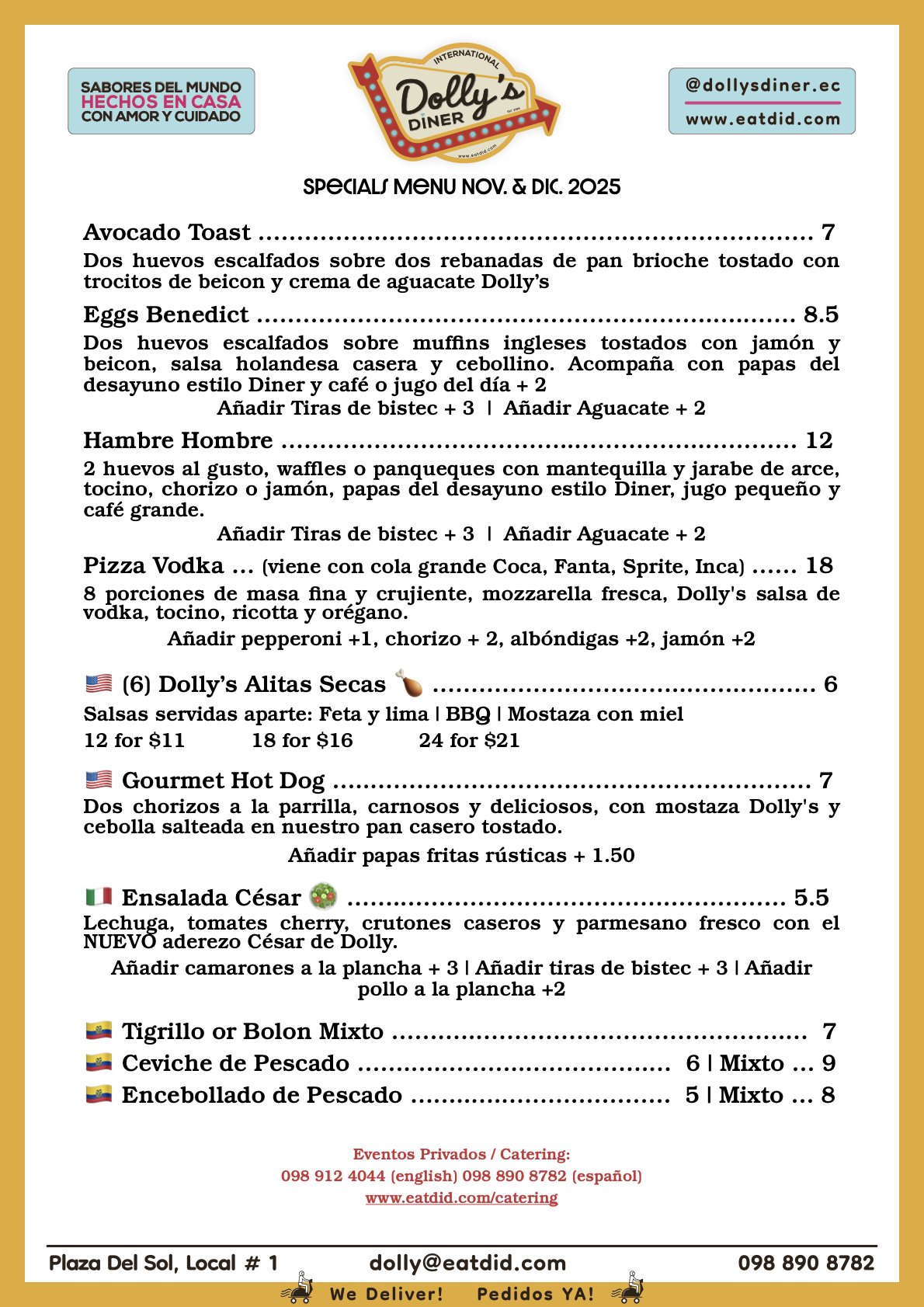 Especiales de Dolly: Cocina tradicional ecuatoriana de Manabí, una pizza nueva y una guarnición. Algo nuevo, disponible desde la apertura hasta el cierre, hasta agotar existencias.
