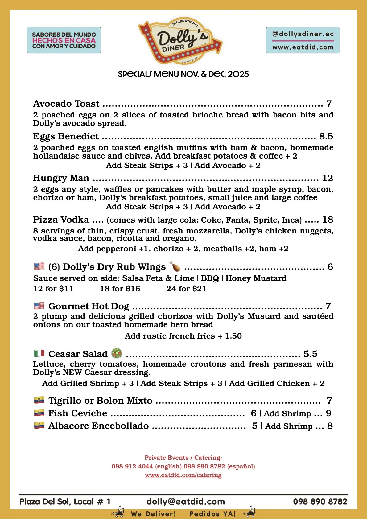 Dolly's Weekly Specials: Traditional Ecuadorian cuisine from Manabí, a new pizza and a side dish. Something new, every month. Available from open to close, while supplies last.