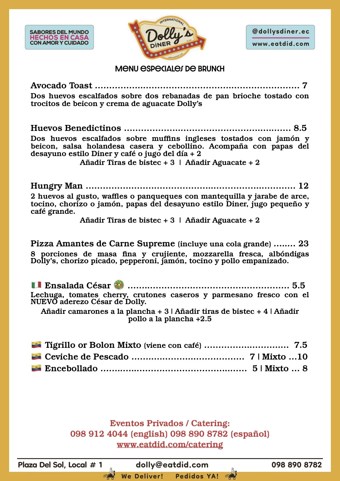 Especiales de Dolly: Cocina tradicional ecuatoriana de Manabí, una pizza nueva y una guarnición. Algo nuevo, disponible desde la apertura hasta el cierre, hasta agotar existencias.