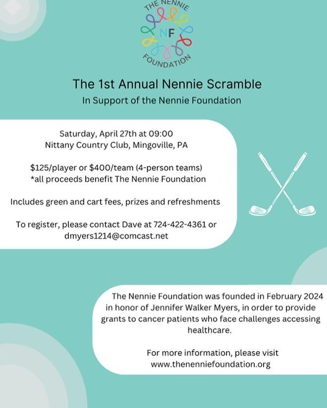 Please join us for a Celebration of Life (starts at 3PM) on April 27th and the First Annual Nennie Scramble at Nittany Country Club, Mingoville PA.  This will also be the official launch of The Nennie Foundation #thenenniefoundation