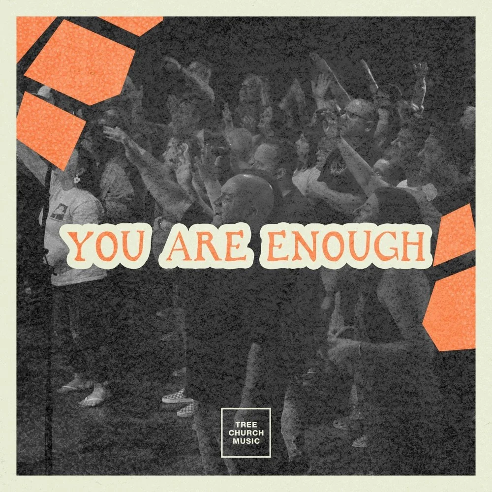 YOU ARE ENOUGH (LIVE) - PRODUCED, ENGINEERED, GUITARS, MIXED