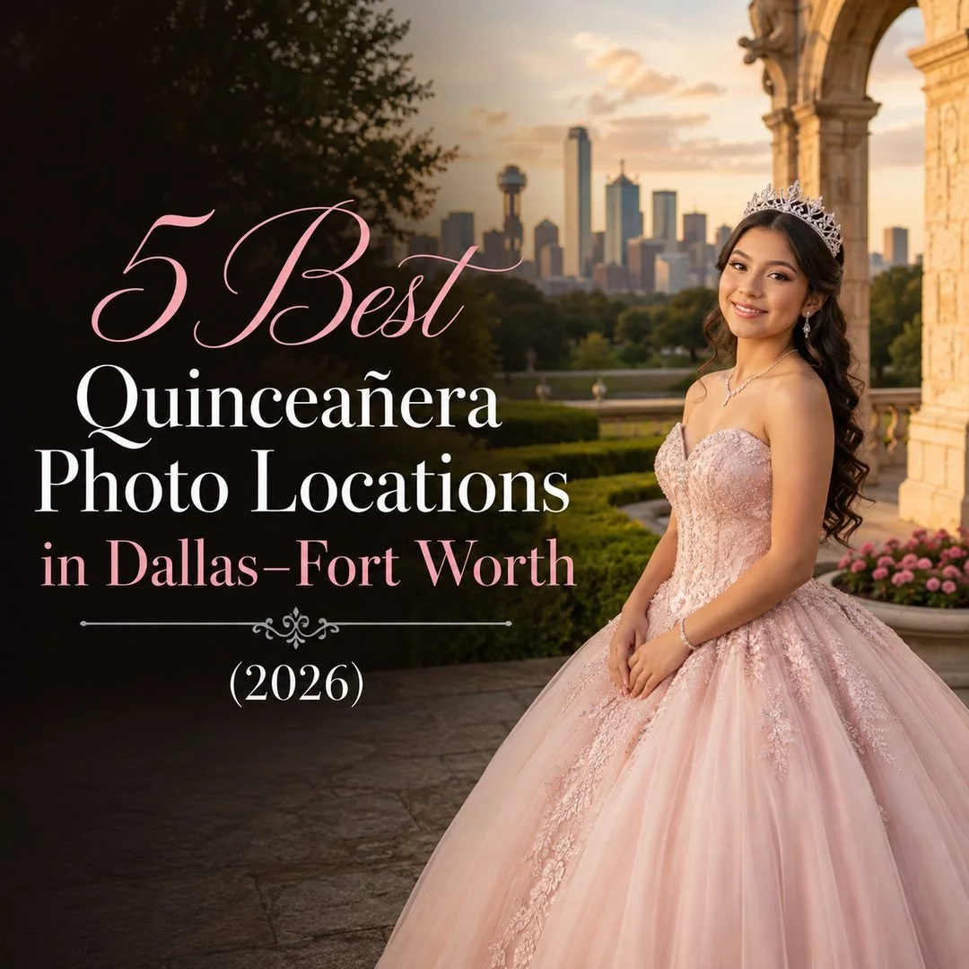 5 Best Quinceañera Photo Locations in Dallas–Fort Worth (2026)