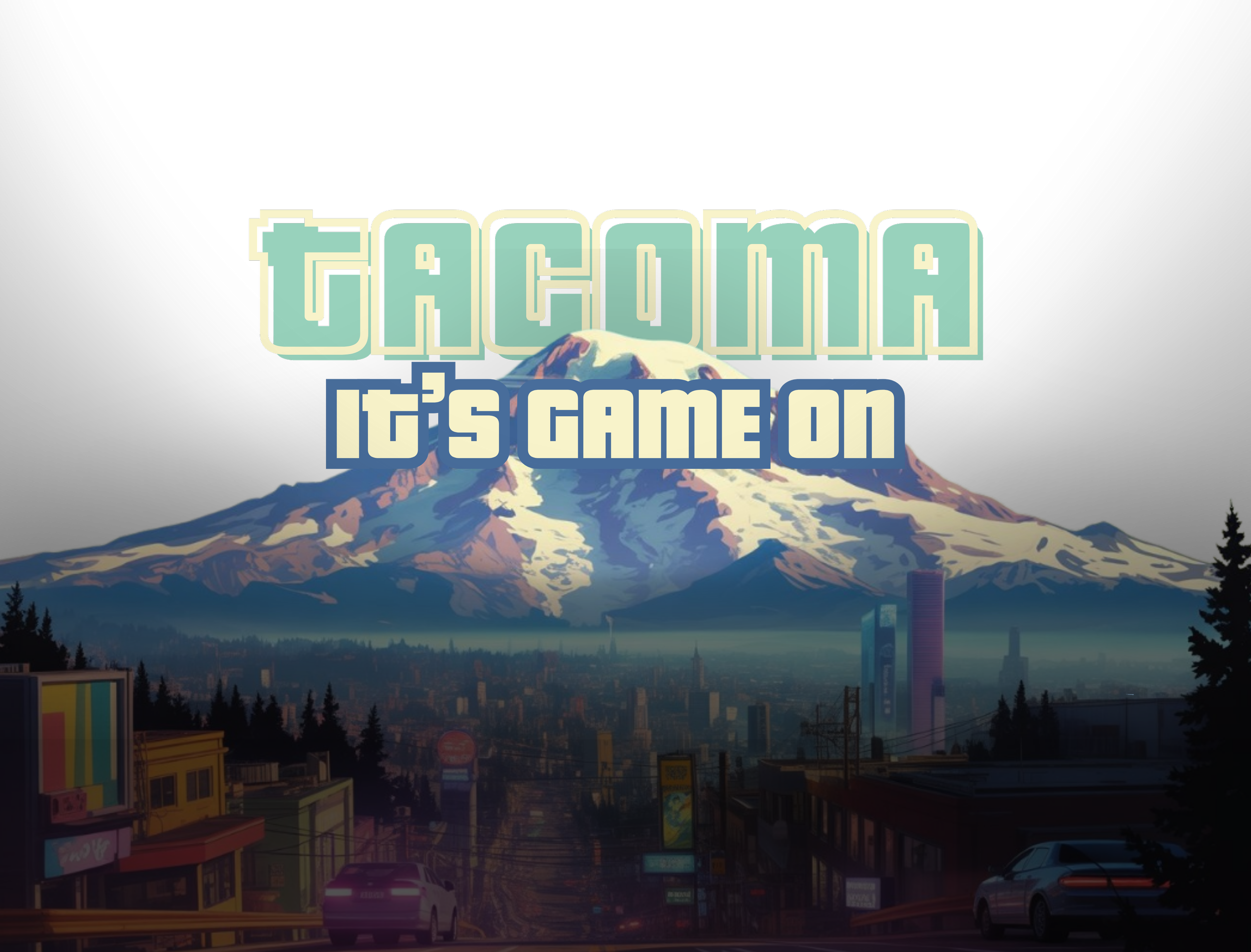 Animated cityscape with Mount Ranier or Mount Tahoma in the background, featuring tall buildings and cars, with the text "Tacoma It's Game On" in front.