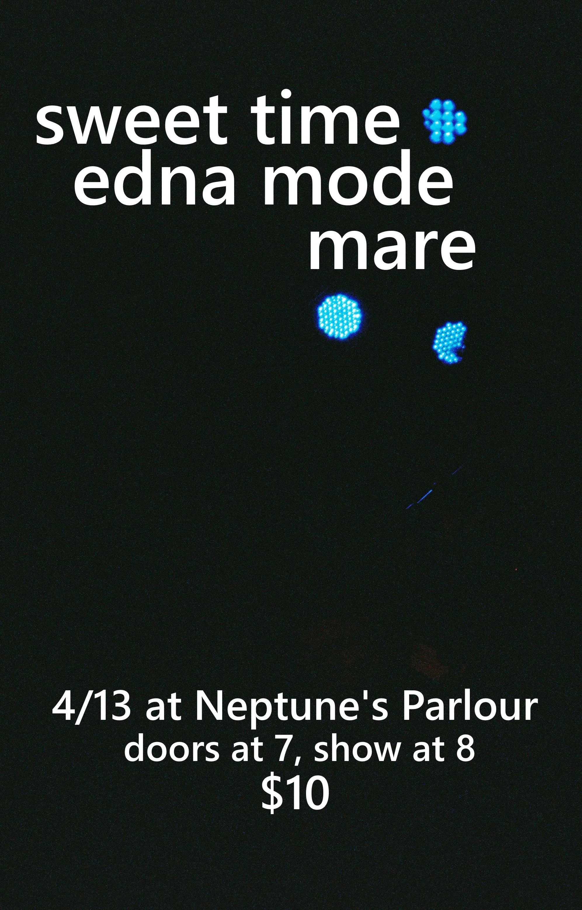 SWEET TIME // EDNA MODE // MARE