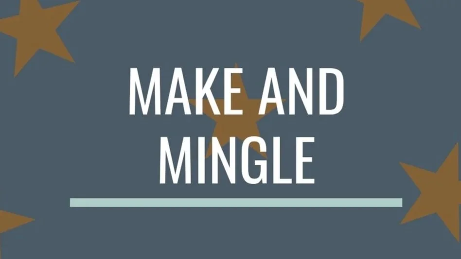 Make & Mingle