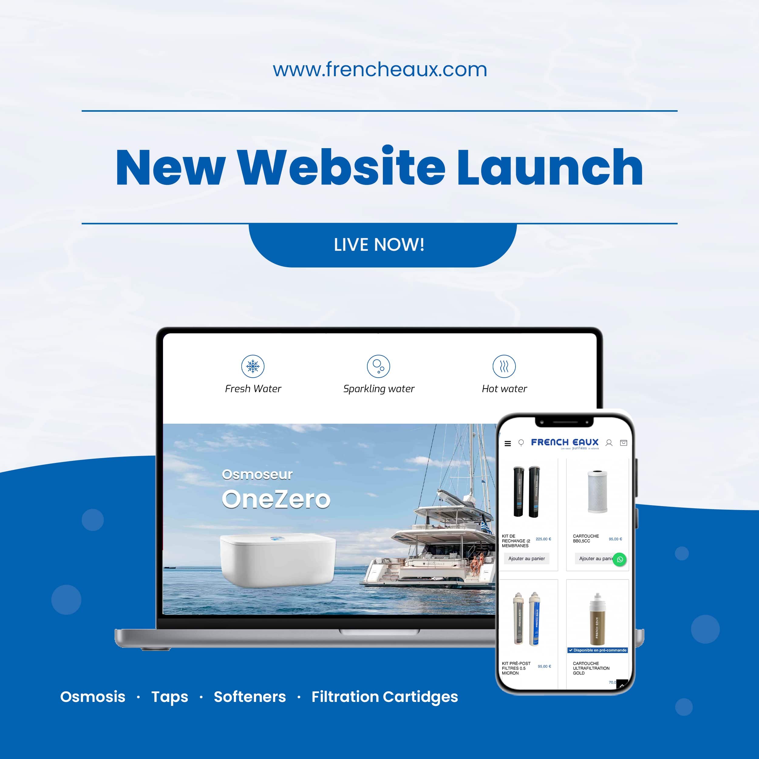 Announcement of FrenchEaux's new website launch featuring images of a laptop and smartphone with product displays. Includes text: New Website Launch, Live Now, and product categories like osmosis, taps, softeners, filtration cartridges.