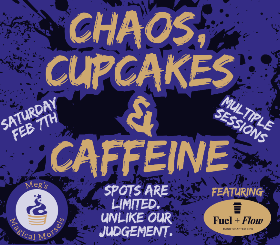Meg’s Magic Morsels Presents: Chaos, Cupcakes, &amp; Caffeine