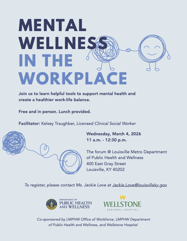 LMPHW Office of Workforce, LMPHW Department of Public Health and Wellness, and Wellstone Hospital Present: Mental Wellness in the Workplace