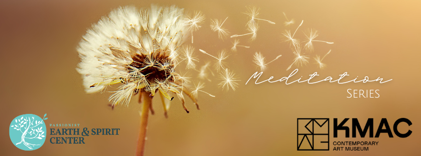 The Earth and Spirit Center Presents: KMAC Meditation Series