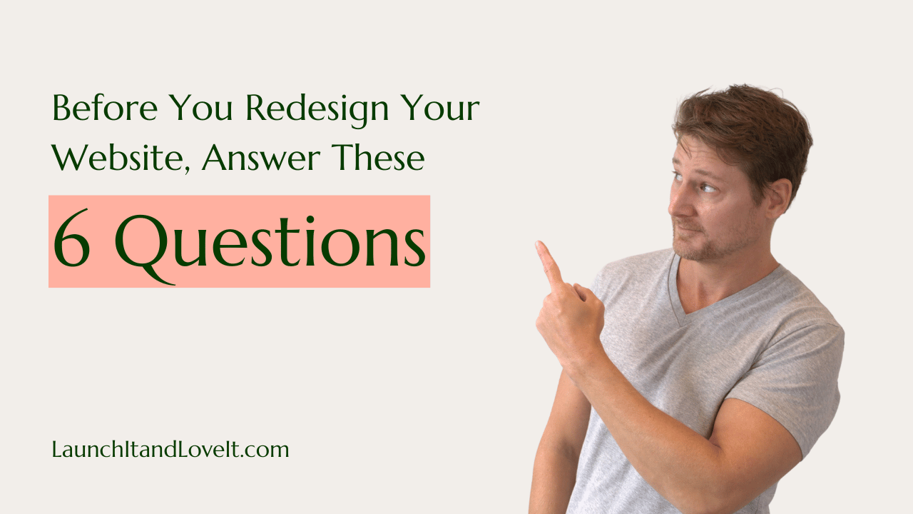 Before You Redesign Your Website, Answer These 6 Questions