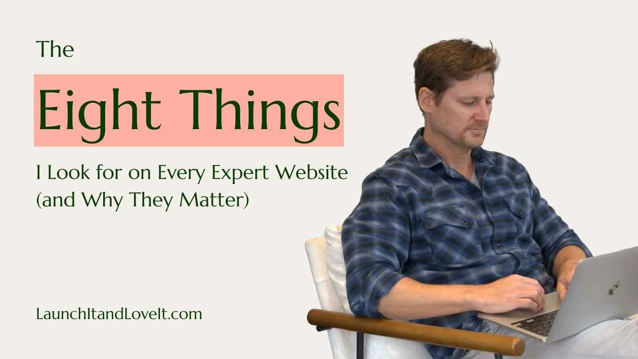 The 8 Things I Look for on Every Expert Website (and Why They Matter)