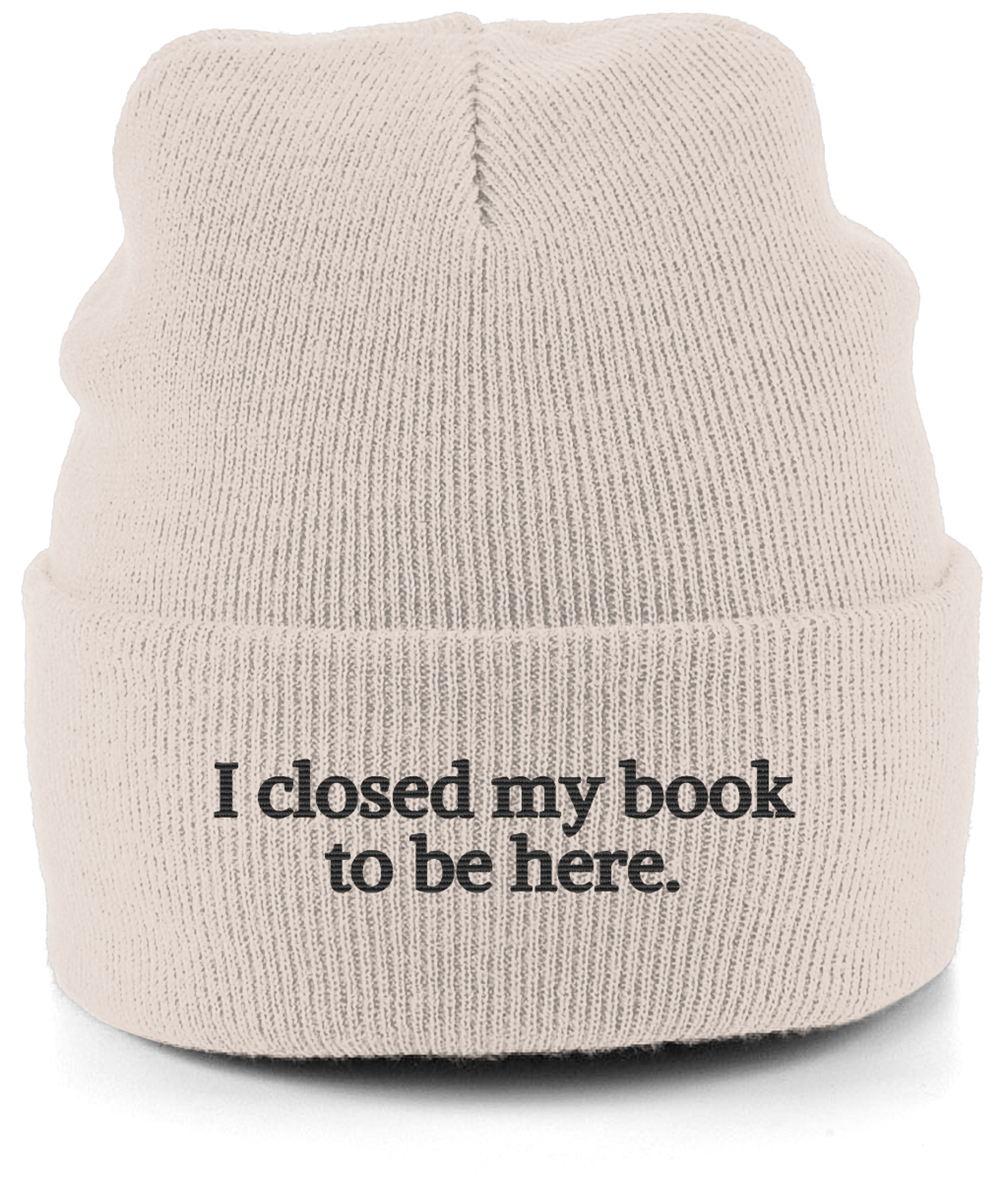 I closed my book to be here beanie sand.png