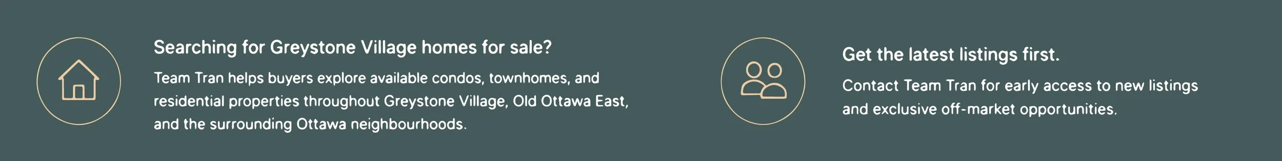 Information banner about looking for homes in Greystone Village, Old Ottawa East, and surrounding Ottawa neighborhoods, highlighting early access and exclusive listing opportunities provided by Team Tran.