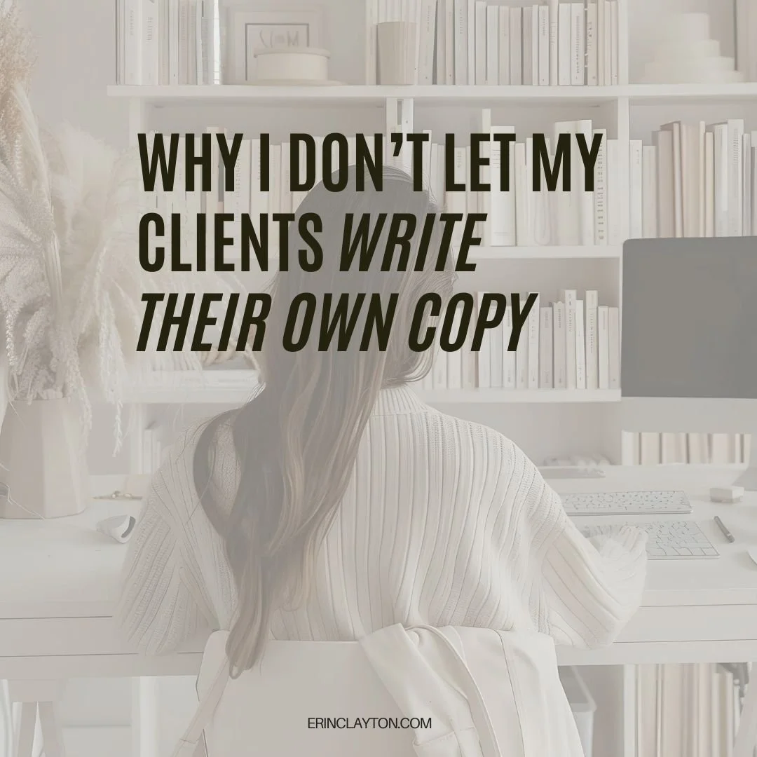 Why I Don’t Let My Clients Write Their Own Copy
