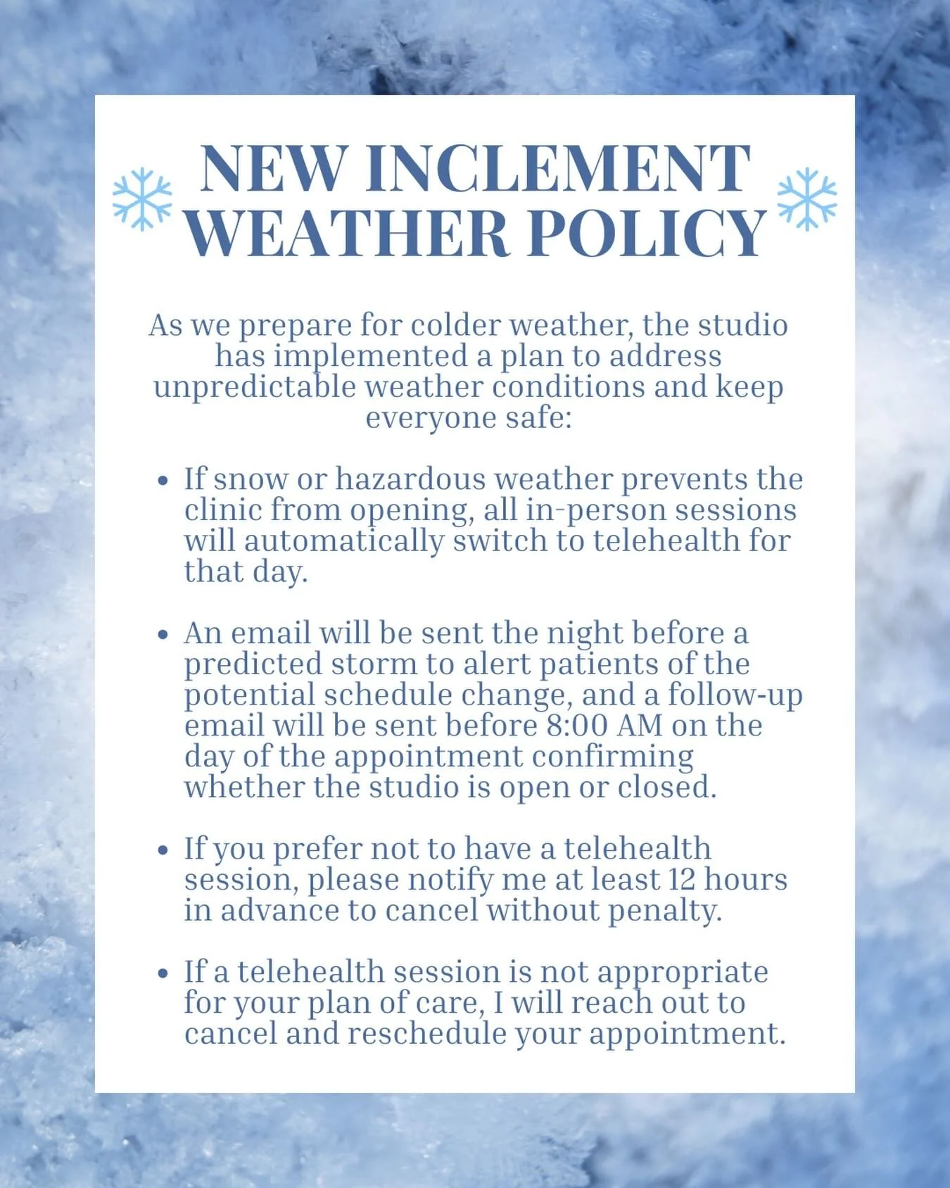 I appreciate your understanding and flexibility as I work to keep everyone safe and on schedule! PLEASE LET ME KNOW IF YOU HAVE ANY QUESTIONS. 🤍🌨️☃️