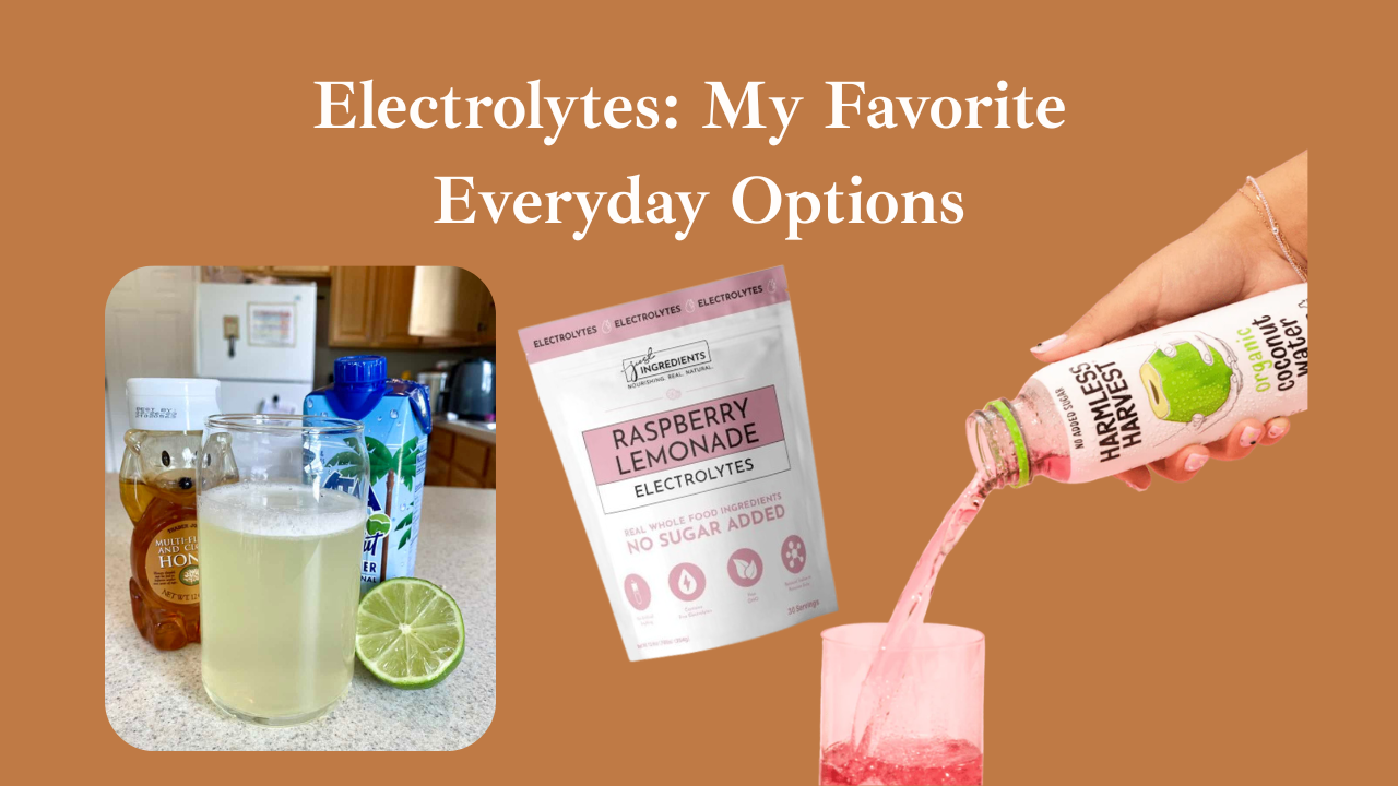 Electrolytes: My Favorite Everyday Options