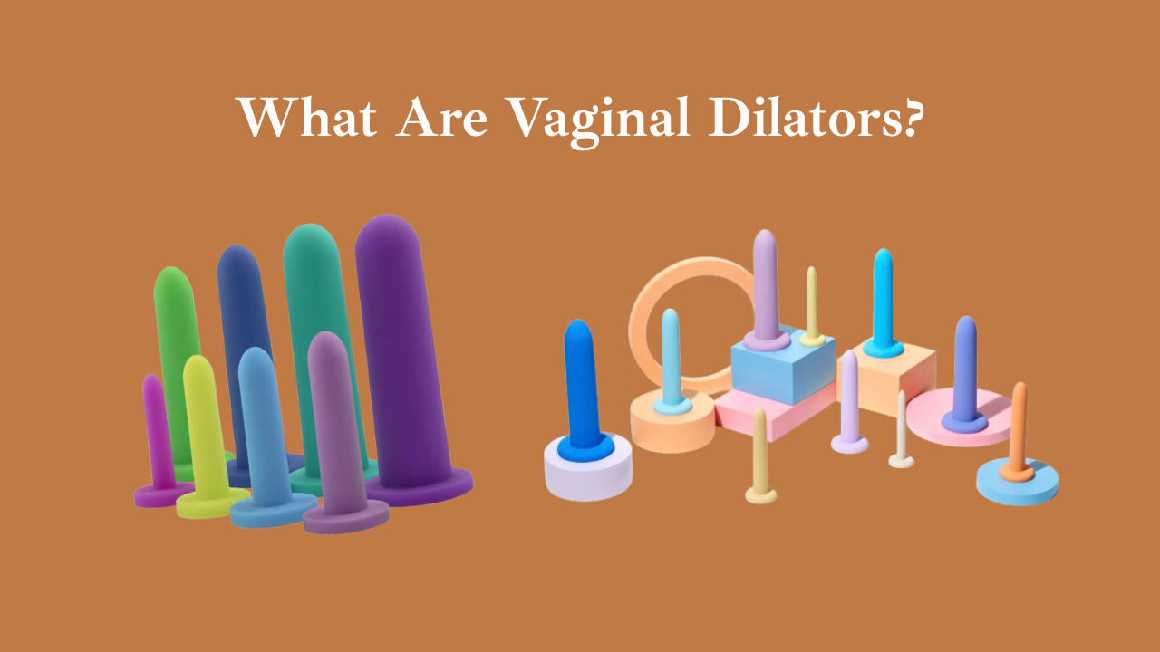 What Are Vaginal Dilators?