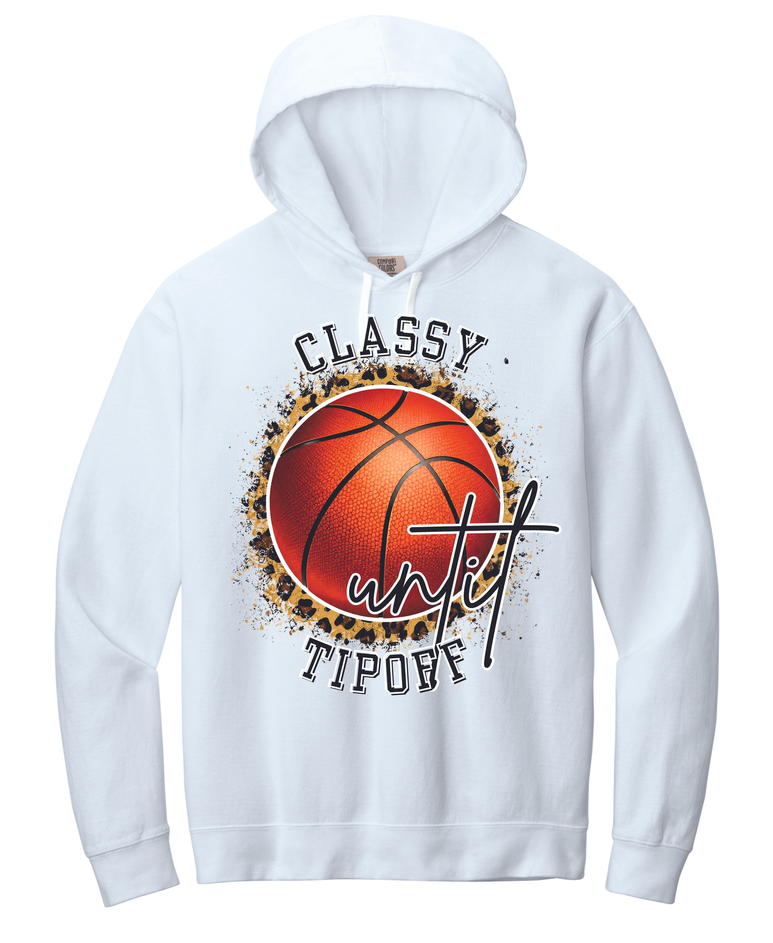 CLASSY UNTIL TIP OFF white hoodie 1467.jpg