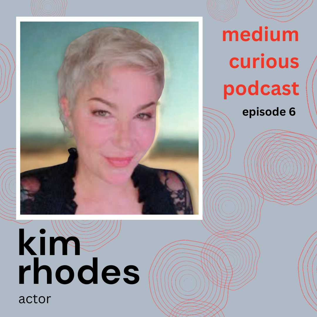 Kim Rhodes on Mediumship, Intuition &amp; Why Nothing About It Is Supernatural
