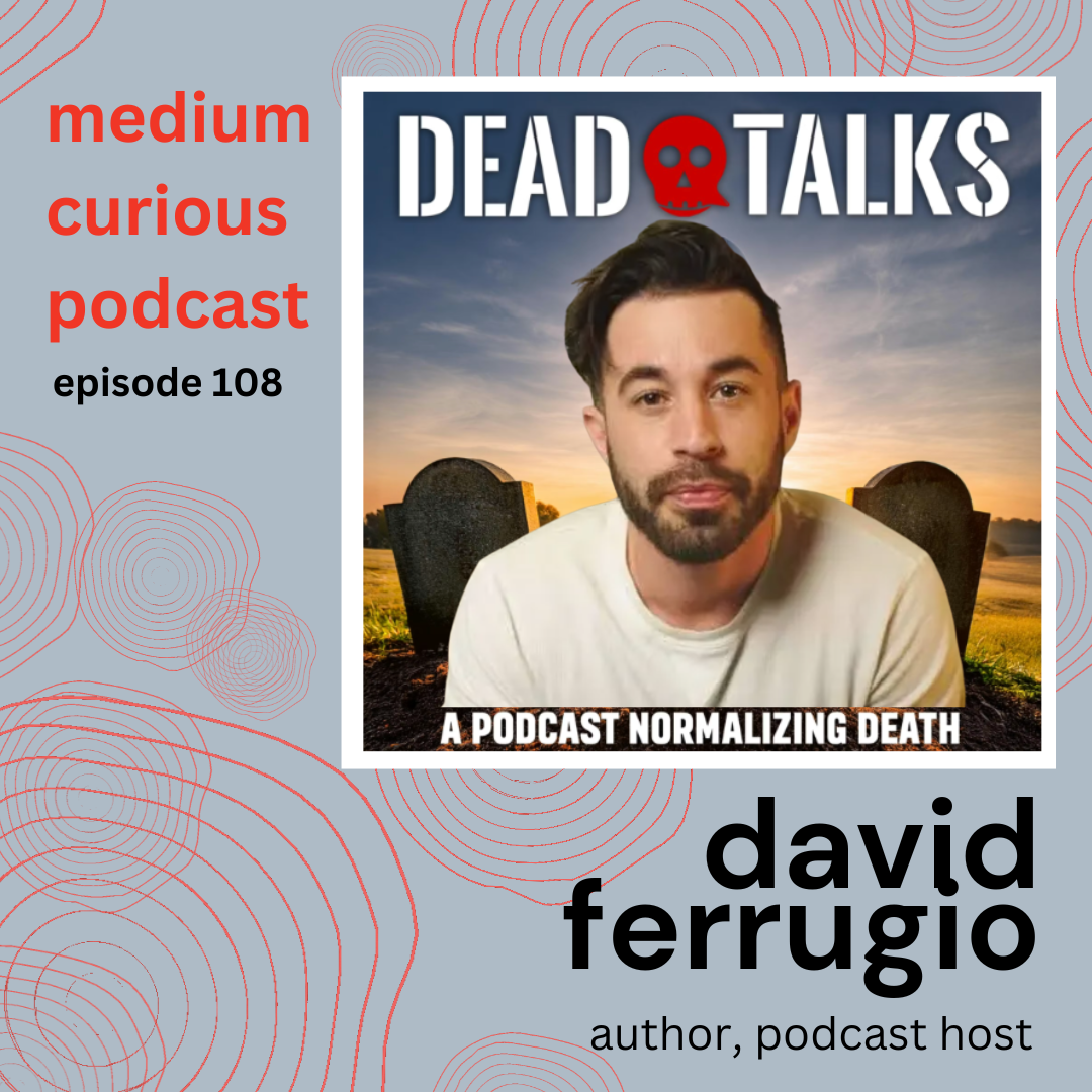 Dead Talks, Real Feelings: David Ferrugio on Grief, Loss, and Living Fully