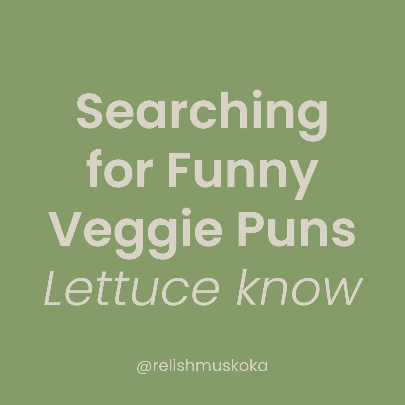 Can't seem to think of many, any ideas? 🤣🥬🍄⁠
⁠
#relishmuskoka #muskoka