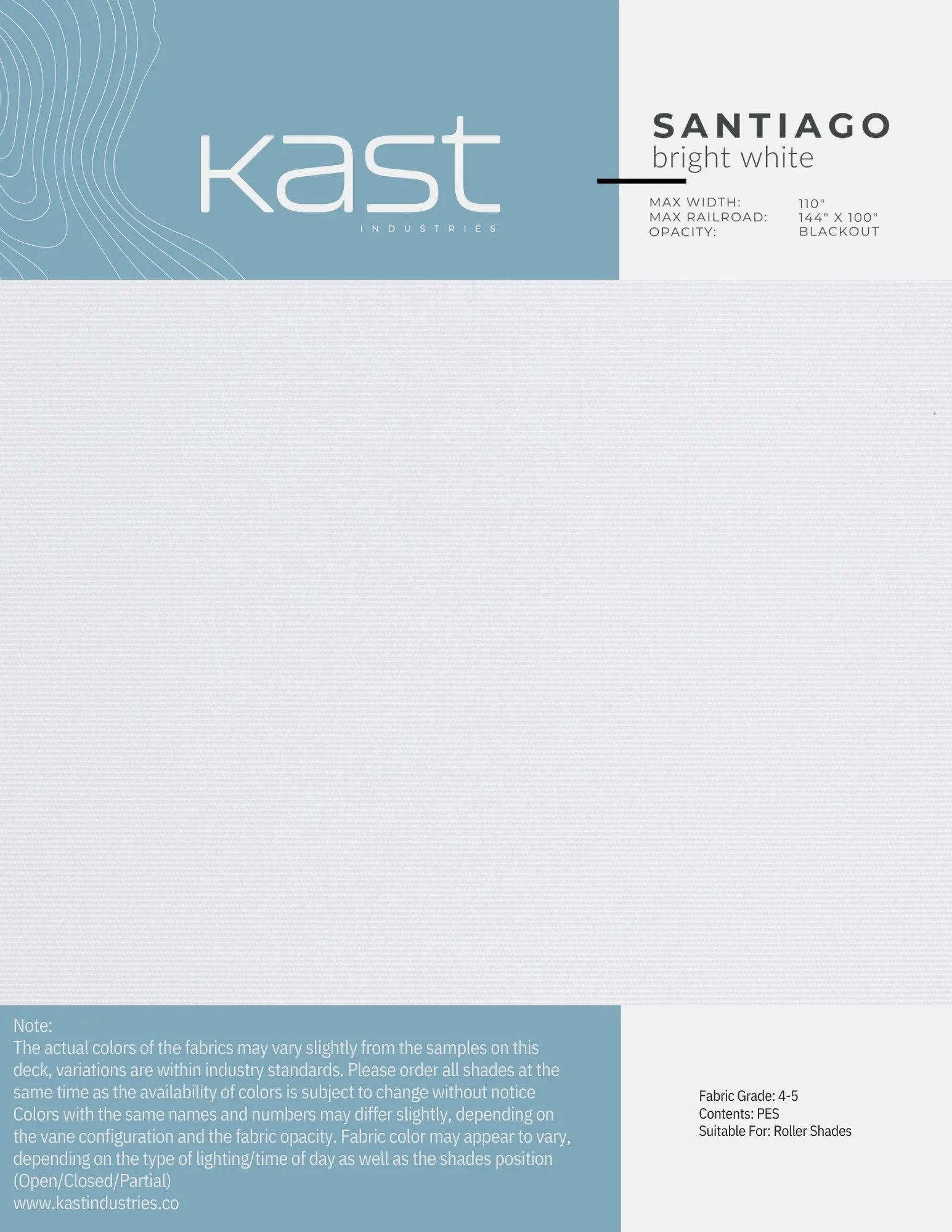 Blank fabric sample sheet from Kast Industries with light blue and white colors, labeled as Santiago bright white, for roller shades, with maximum width of 110 inches and maximum railroad of 144 inches, opacity blackout, and note about color variatio