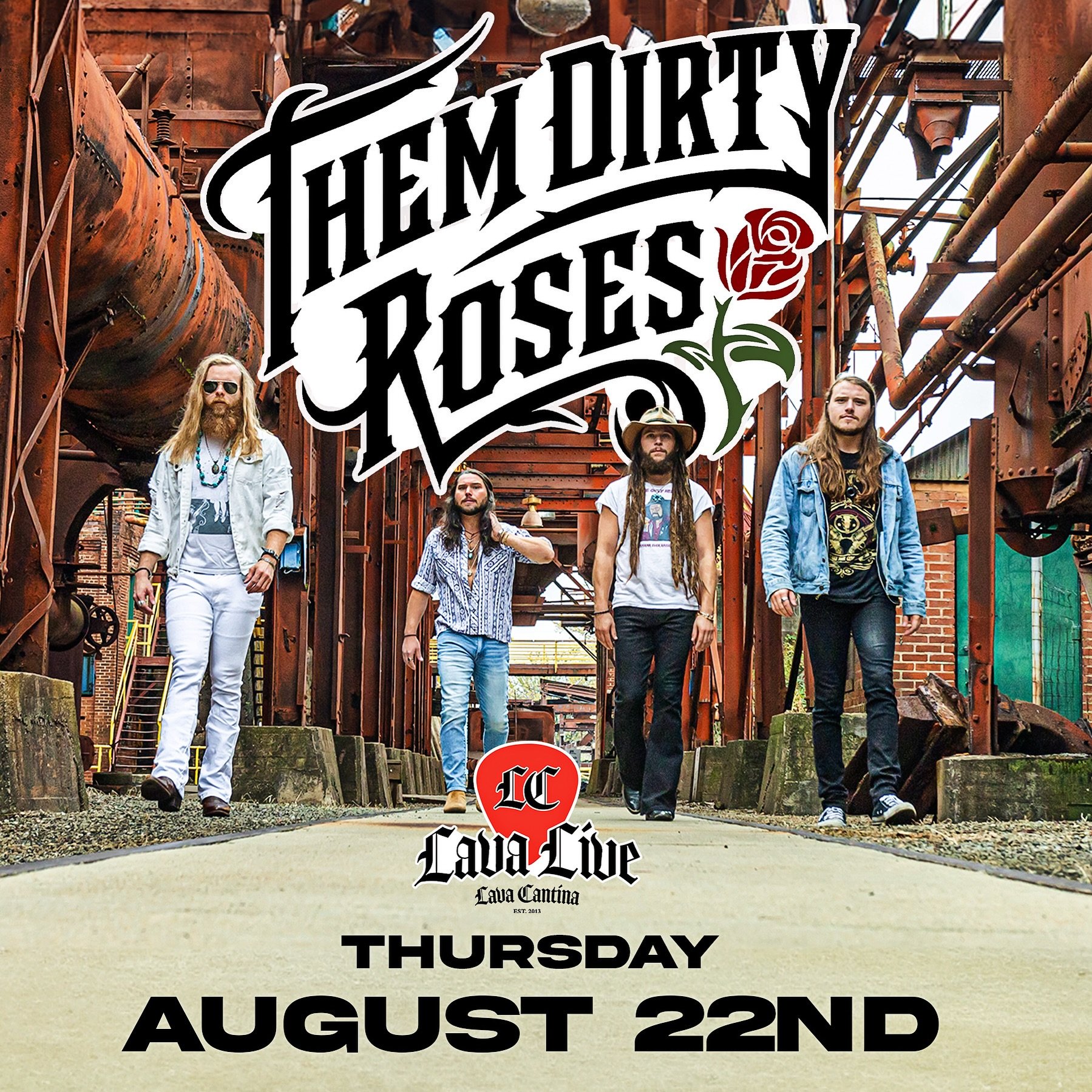 🚨 TICKETS ON SALE ➡️ LavaCantina.com 🚨

🔥We are very excited to announce Them Dirty Roses will be taking over the main stage at Lave Live on Thursday, August 22nd starting at 7PM! 🔥

👀General Admission for this show is CHARGED. Reserved seating 