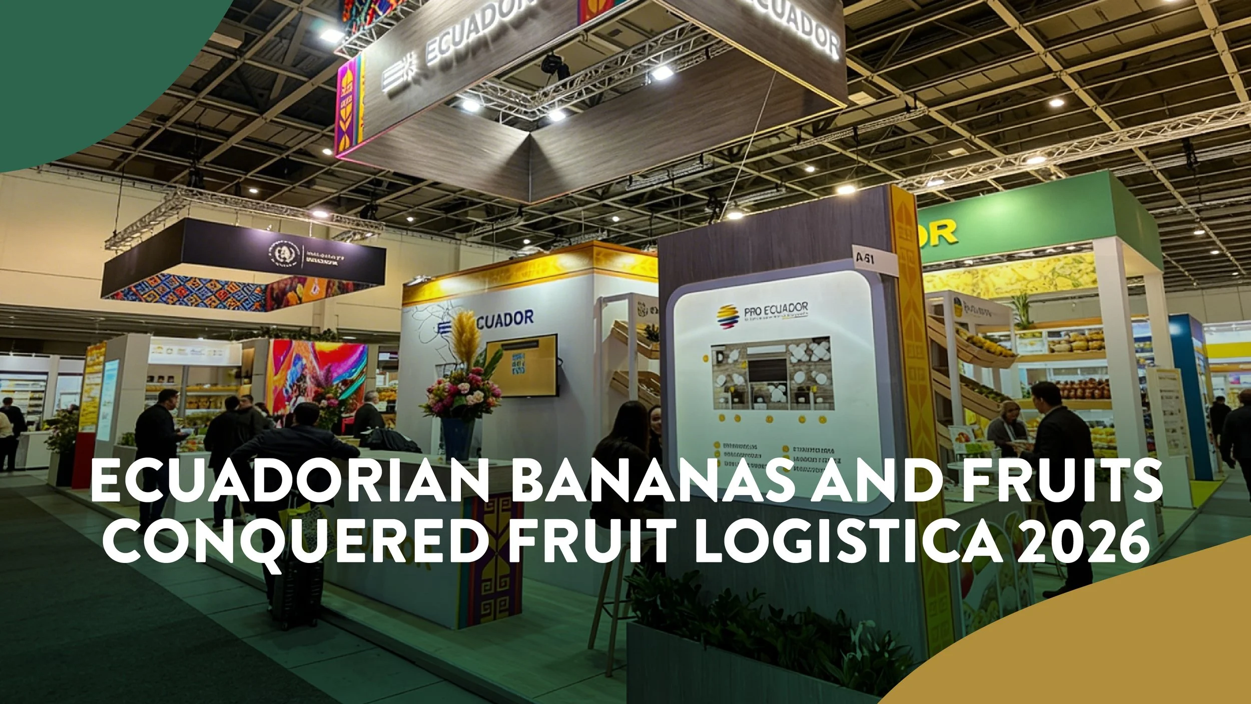 Ecuadorian Bananas and Fruits Conquered Fruit Logistica 2026