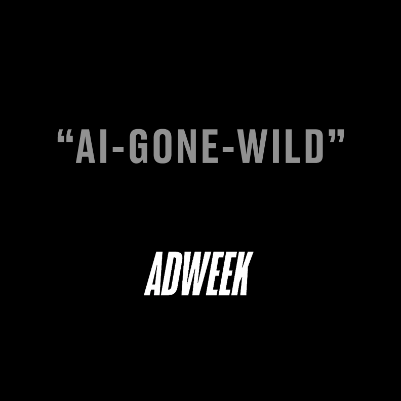 Black background with the quote 'AI-GONE-WILD' in gray text and 'ADWEEK' in white bold text at the bottom.