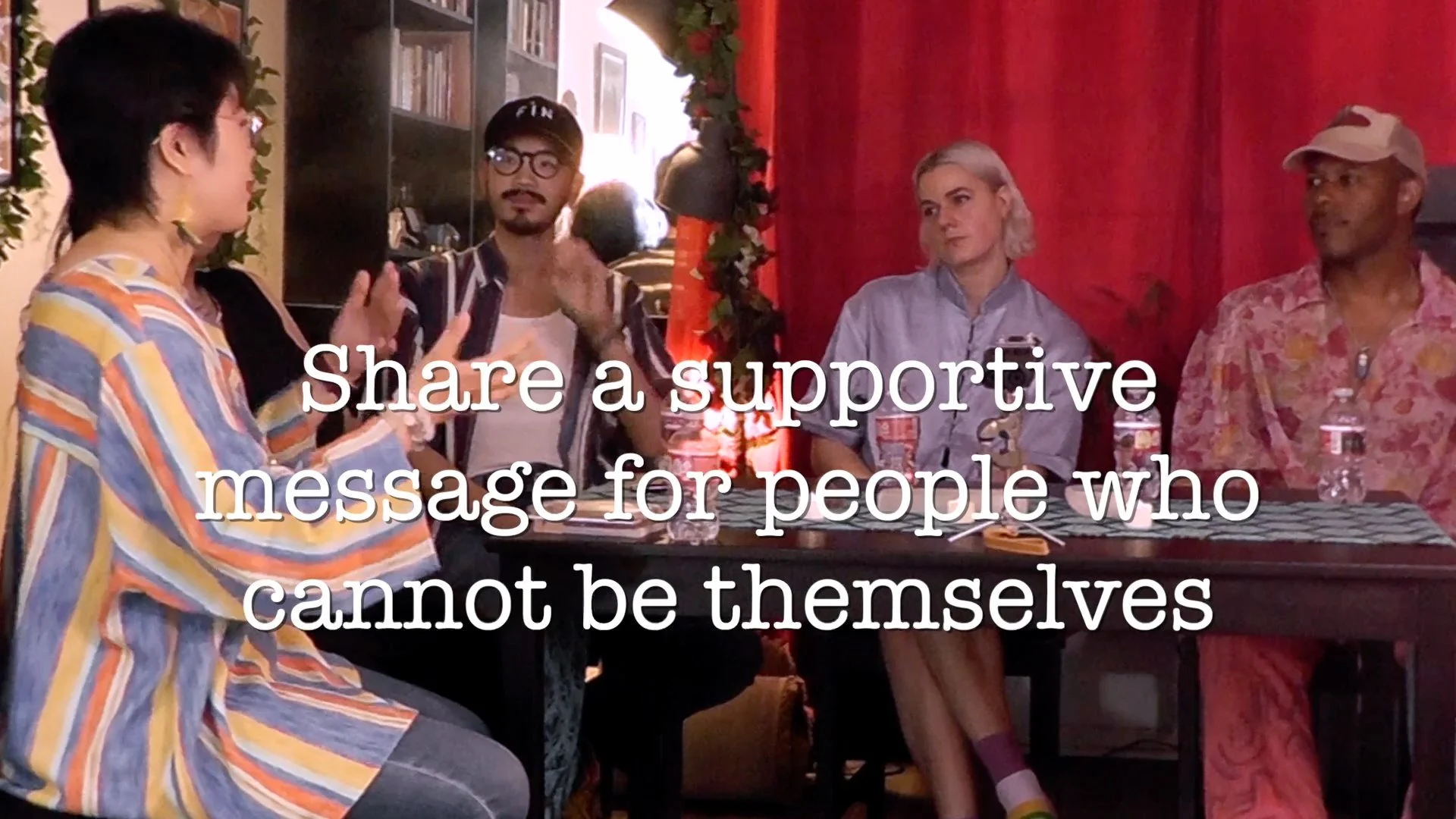 Vol. 4: Share a supportive message for people who cannot be themselves