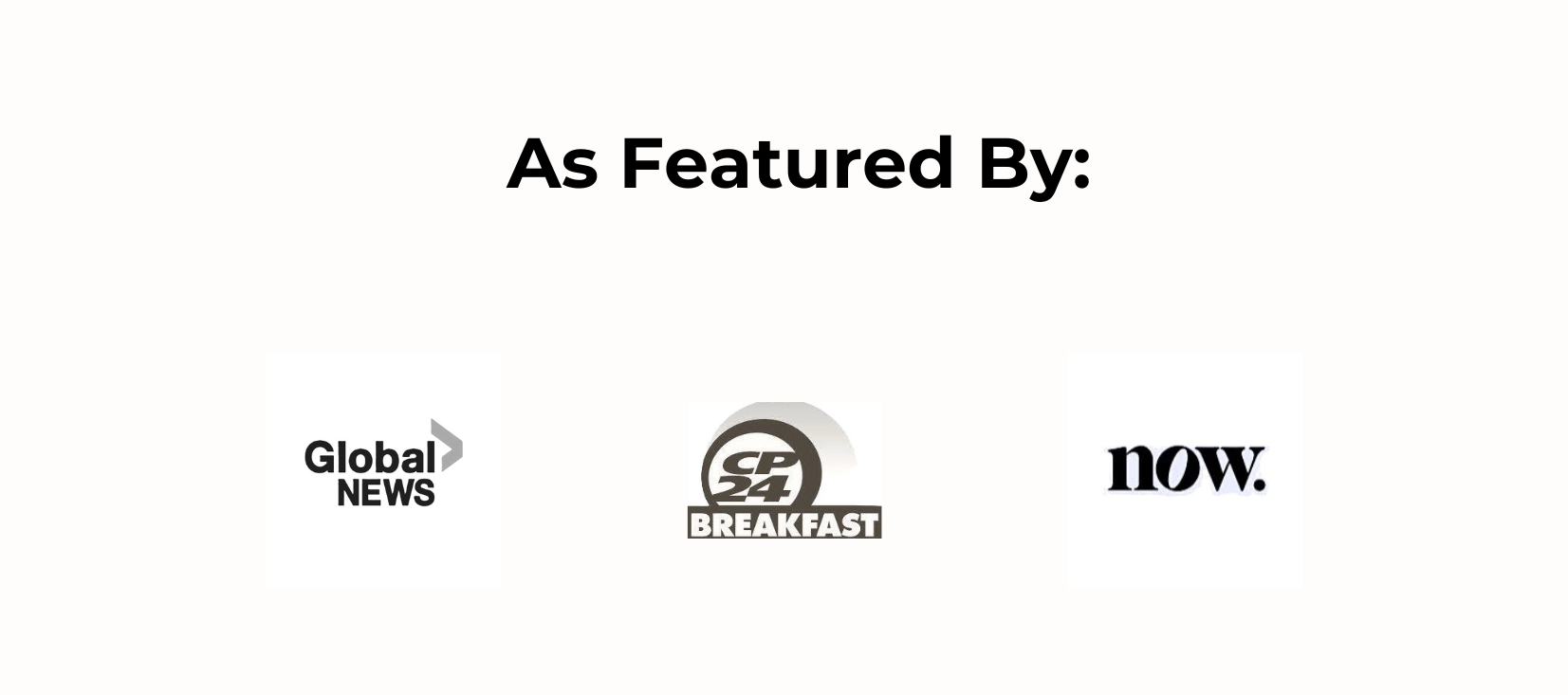 "As Featured By:" then the logos for Global News, CP24 Breakfast, and NOW Toronto