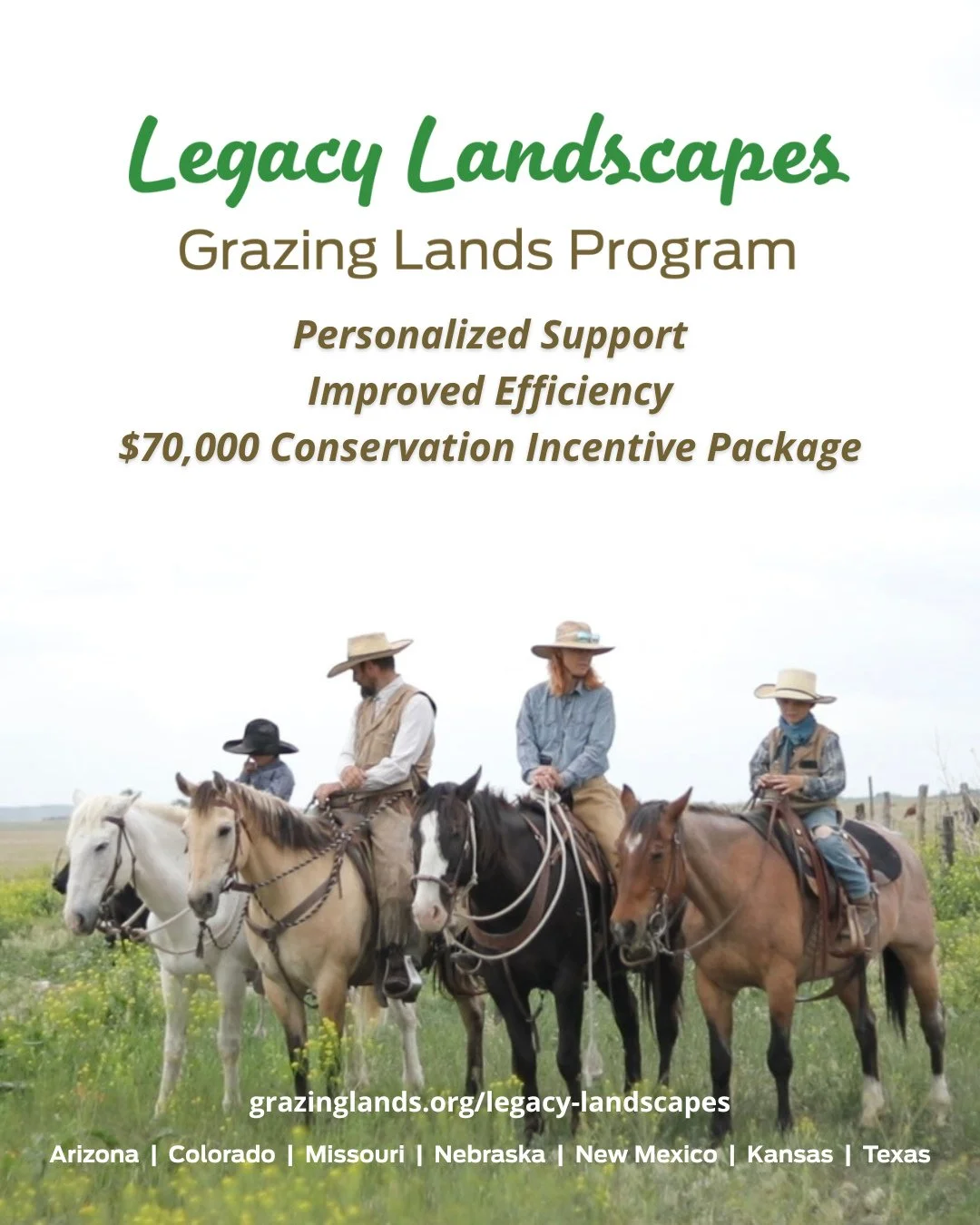 Legacy Landscapes helps ranchers in Colorado, Nebraska, New Mexico, Kansas, Arizona, and Texas improve their grazing lands, strengthen their operations, and access new markets. Participants can receive over $70,000 in potential funding, one-on-one su