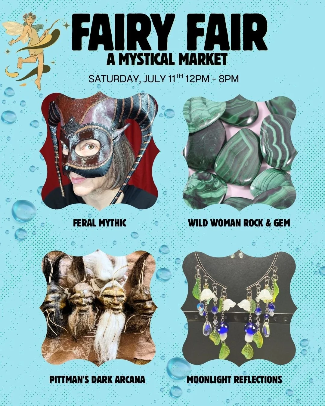 More than a mystical market, Fairy Fair is a magical experience with live music, food trucks and 20,000 sqft of very weird art made by over 60 artists from near &amp; far. 

Join us for our special water fairy event on 7/11! Cool off under our mister
