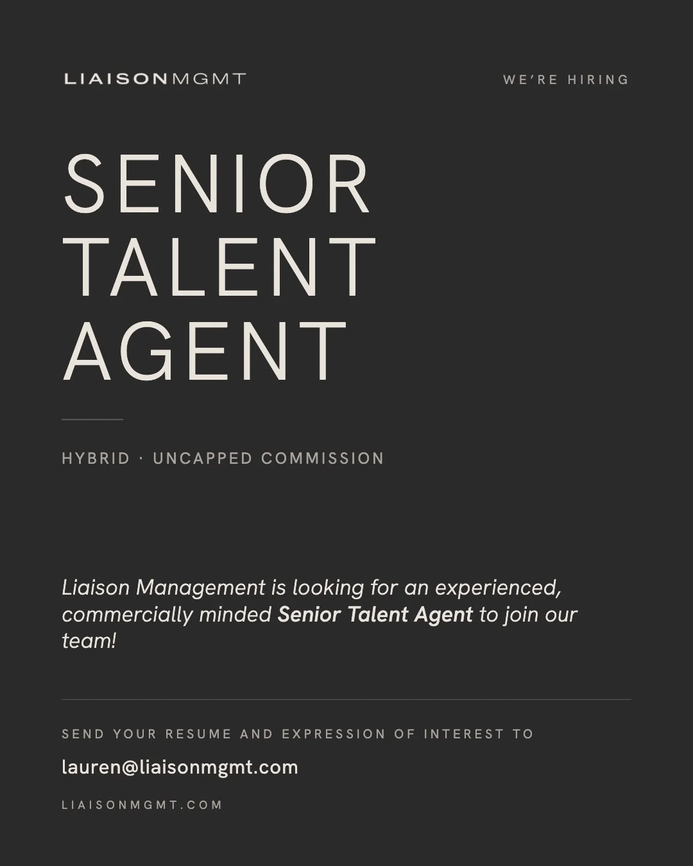 WE&rsquo;RE HIRING. 

We are on the hunt for a Senior Talent Agent. This isn&rsquo;t just another headcount role, it&rsquo;s an opportunity to have impact! Playing a big part of what&rsquo;s next for Liaison MGMT. 

- FLEXIBLE / HYBRID ROLE
- COMPETI