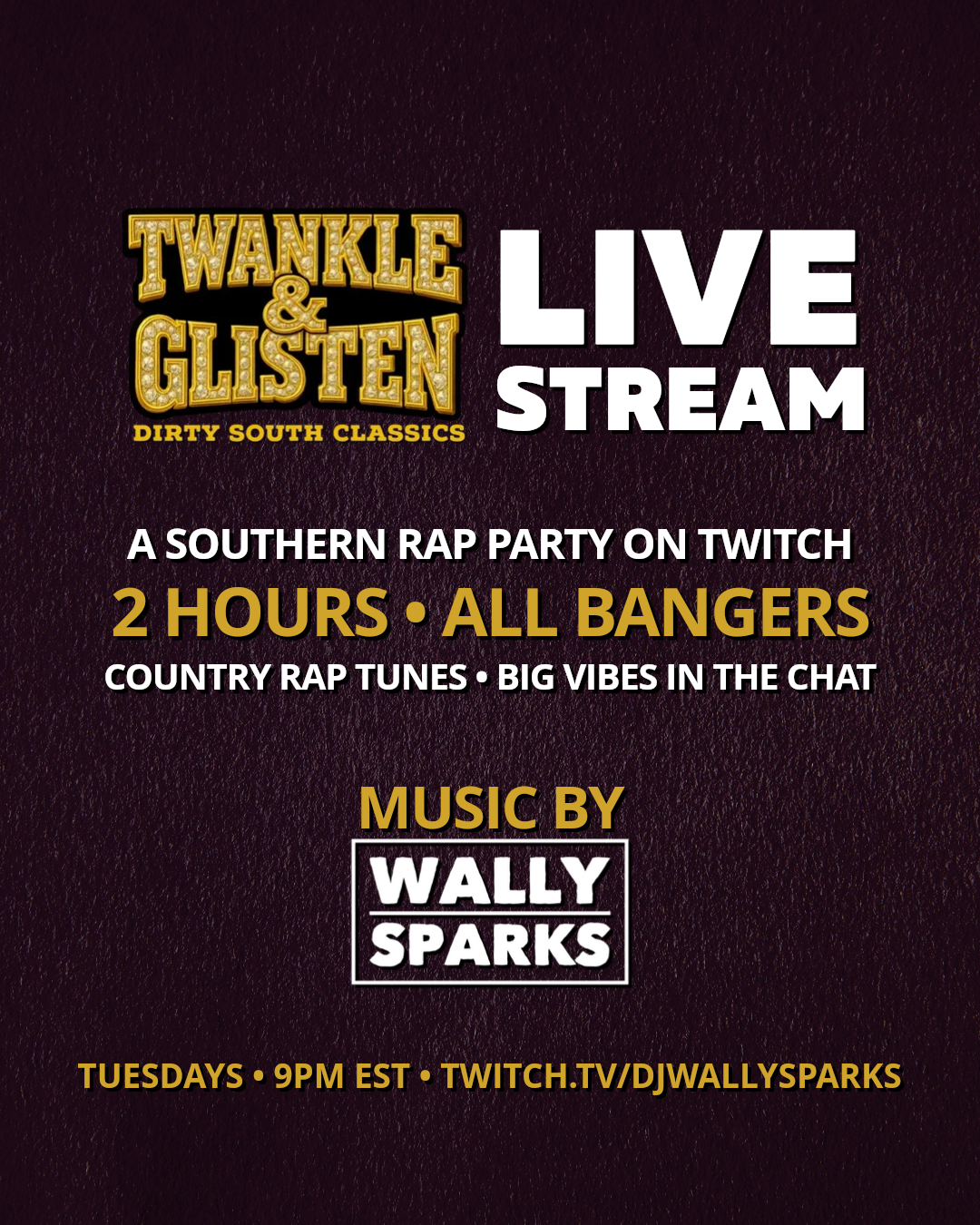 TWANKLE &amp; GLISTEN (Dirty South Classics) [LIVE STREAM]