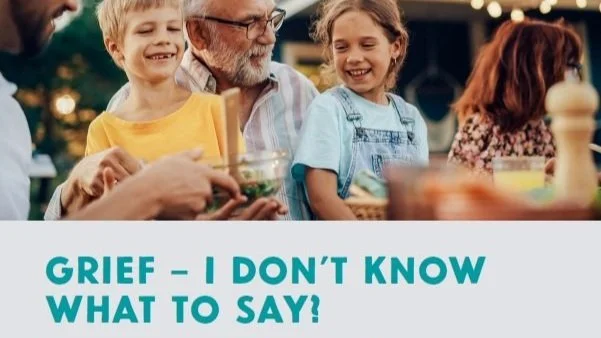 Grief-I Don't Know What to Say?